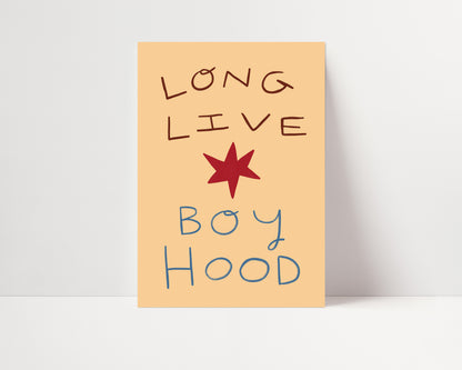 Long Live Boy Hood | Kid's Print | UNFRAMED