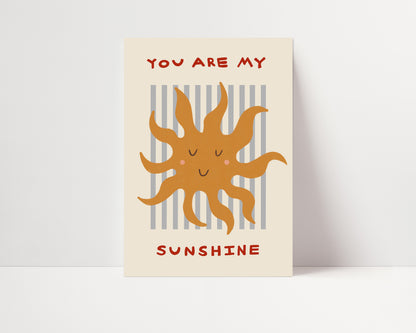 You Are My Sunshine | Nursery Print | UNFRAMED