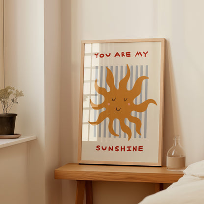 You Are My Sunshine | Nursery Print | UNFRAMED