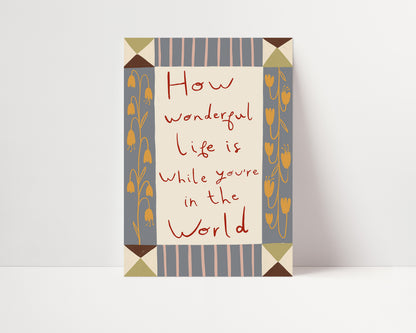 How Wonderful Life Is | Nursery Print | UNFRAMED