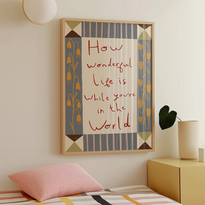 How Wonderful Life Is | Nursery Print | UNFRAMED