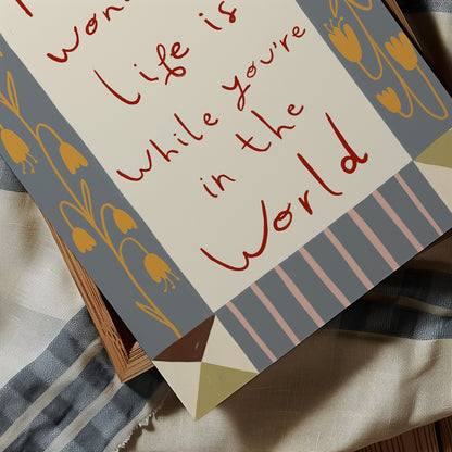 How Wonderful Life Is | Nursery Print | UNFRAMED