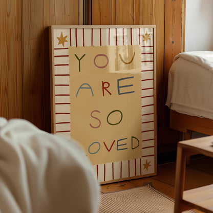 You Are So Loved | Nursery Print | UNFRAMED