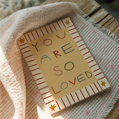 You Are So Loved | Greeting Card