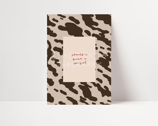 Should've Been A Cowgirl | Cowboy Print | UNFRAMED
