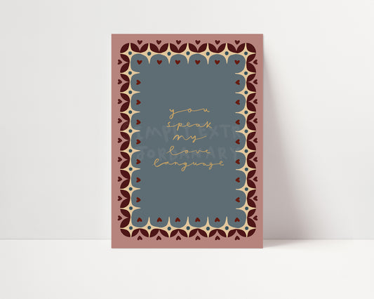 You Speak My Love Language | Loving Print | UNFRAMED
