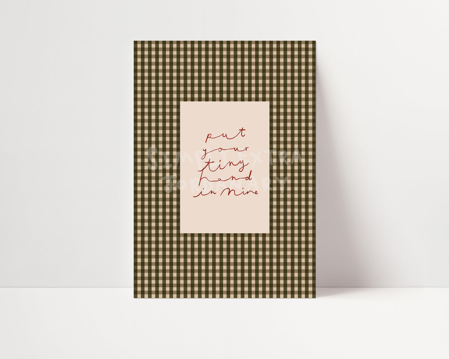 Put Your Tiny Hand In Mine | Gingham Nursery Print | UNFRAMED