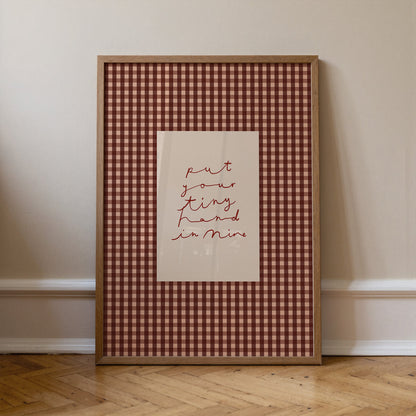 Put Your Tiny Hand In Mine | Gingham Nursery Print | UNFRAMED