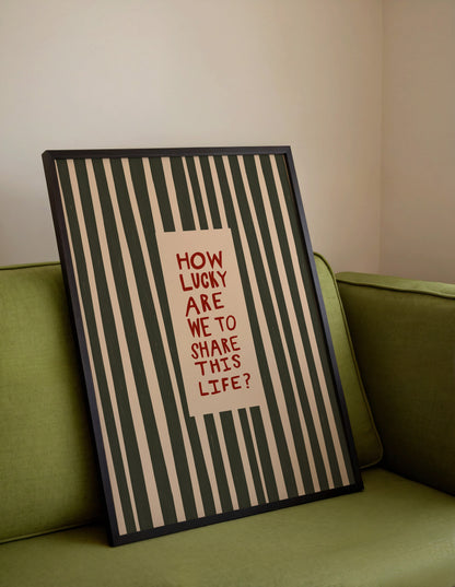 Lucky To Share This Life | Family Print | UNFRAMED