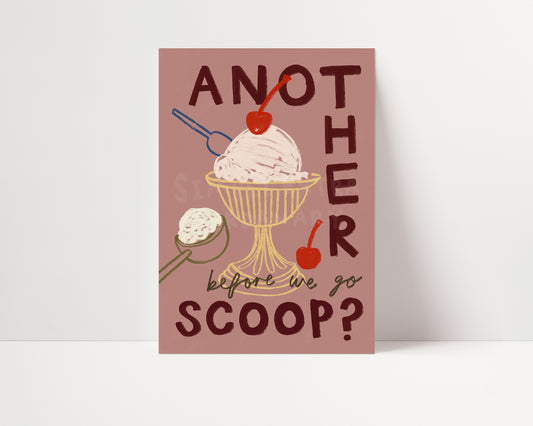 Another Scoop? | Ice Cream Print | UNFRAMED