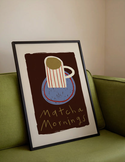 Matcha Mornings | Matcha Print | UNFRAMED
