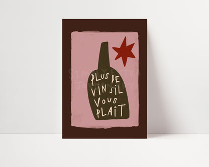 Plus De Vin S'il Vous Plait | Wine Print | UNFRAMED