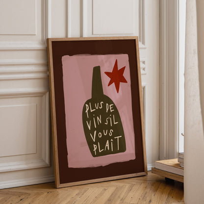 Plus De Vin S'il Vous Plait | Wine Print | UNFRAMED