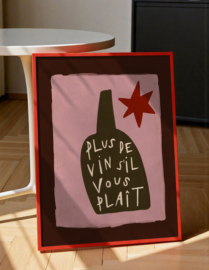 Plus De Vin S'il Vous Plait | Wine Print | UNFRAMED