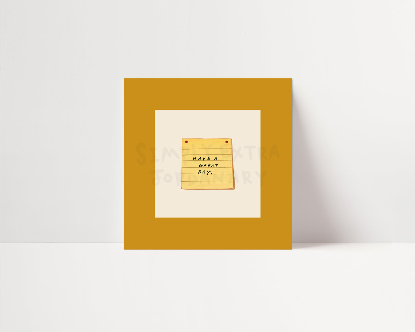 Have A Great Day | UNFRAMED