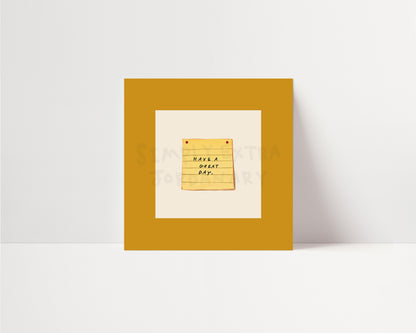 Have A Great Day | UNFRAMED