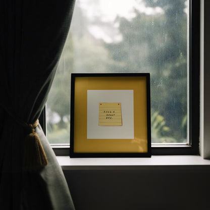 Have A Great Day | UNFRAMED