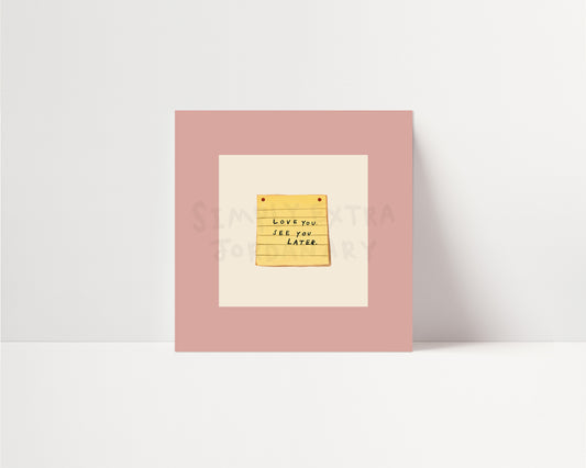 Love You See You Later | UNFRAMED