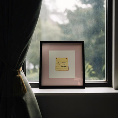 Love You See You Later | UNFRAMED