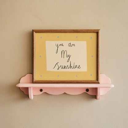 You Are My Sunshine | Handwritten Print | UNFRAMED