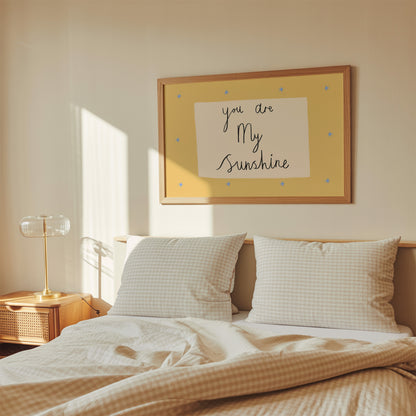 You Are My Sunshine | Handwritten Print | UNFRAMED