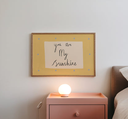You Are My Sunshine | Handwritten Print | UNFRAMED