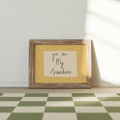 You Are My Sunshine | Handwritten Print | UNFRAMED