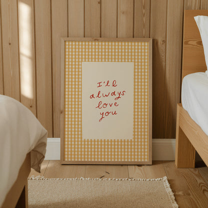 Always Love You | Gingham Nursery Print | UNFRAMED
