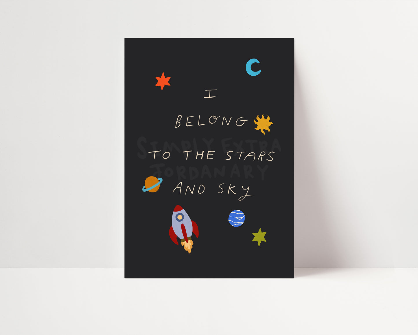 I Belong To The Stars And Sky | Space Print | UNFRAMED