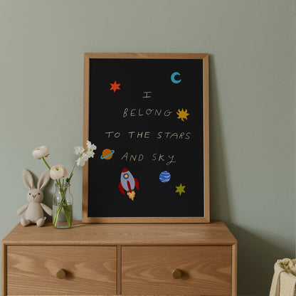 I Belong To The Stars And Sky | Space Print | UNFRAMED