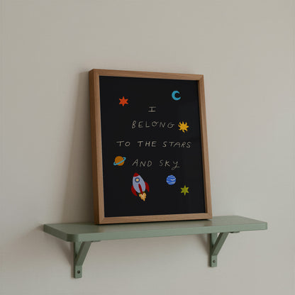 I Belong To The Stars And Sky | Space Print | UNFRAMED