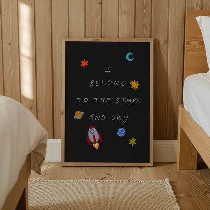 I Belong To The Stars And Sky | Space Print | UNFRAMED