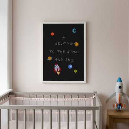 I Belong To The Stars And Sky | Space Print | UNFRAMED