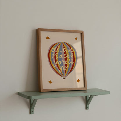 Oh The Places You'll Go | Hot Air Balloon Print | UNFRAMED