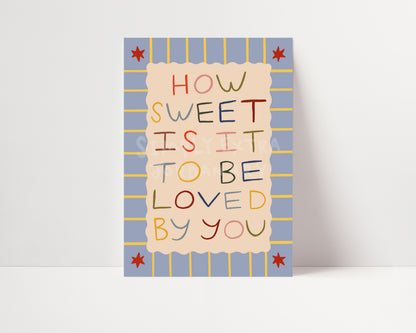 How Sweet Is It | Nursery Print | UNFRAMED