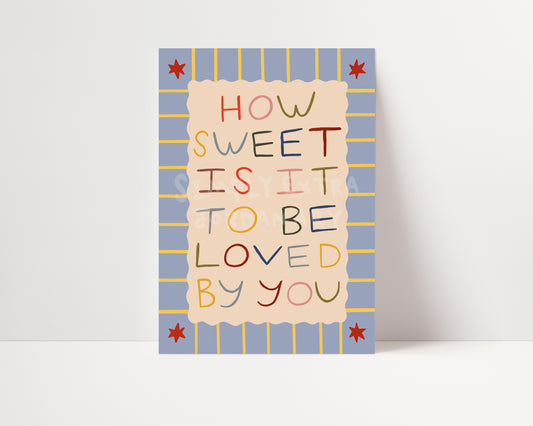 How Sweet Is It | Nursery Print | UNFRAMED
