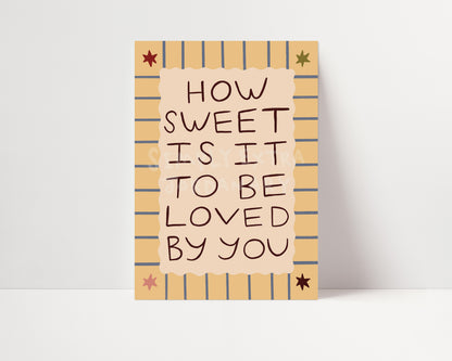 How Sweet Is It | Nursery Print | UNFRAMED