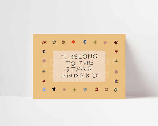 I Belong To The Stars And Sky | Nursery Print | UNFRAMED