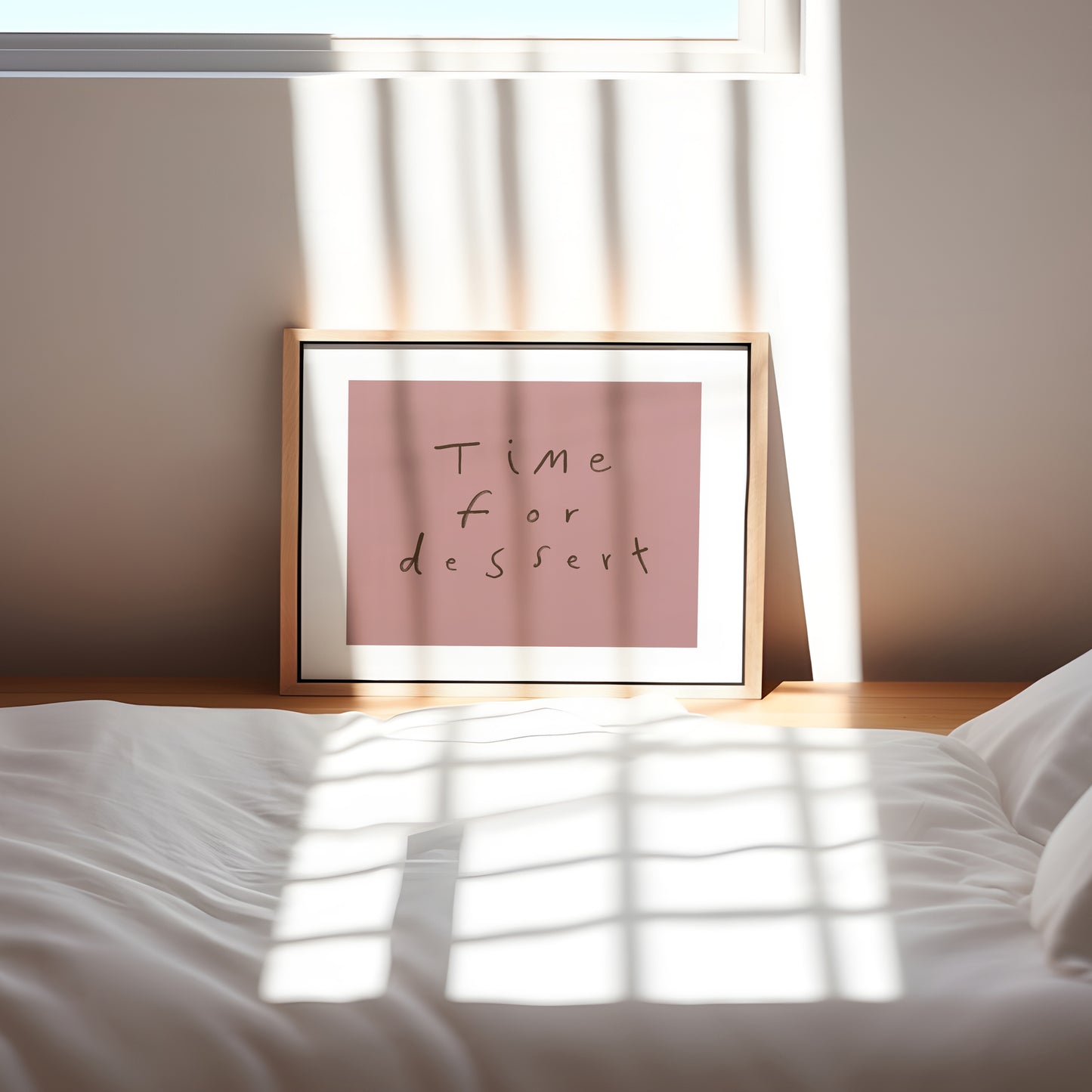 Time For Dessert | Hand Written Print | UNFRAMED