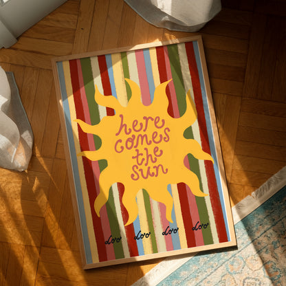 Here Comes The Sun | Sun Print | UNFRAMED