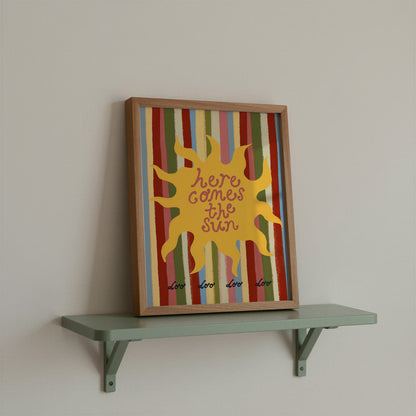 Here Comes The Sun | Sun Print | UNFRAMED