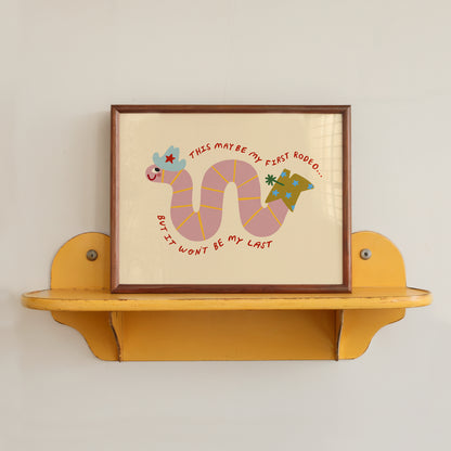 Not My First Rodeo | Worm Affirmation Print | UNFRAMED