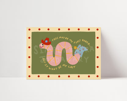 Not My First Rodeo | Worm Affirmation Print | UNFRAMED