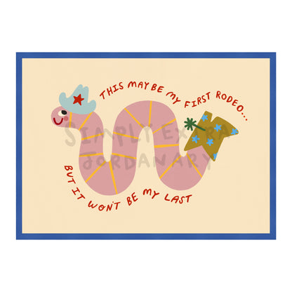 Won't Be My Last Rodeo Print