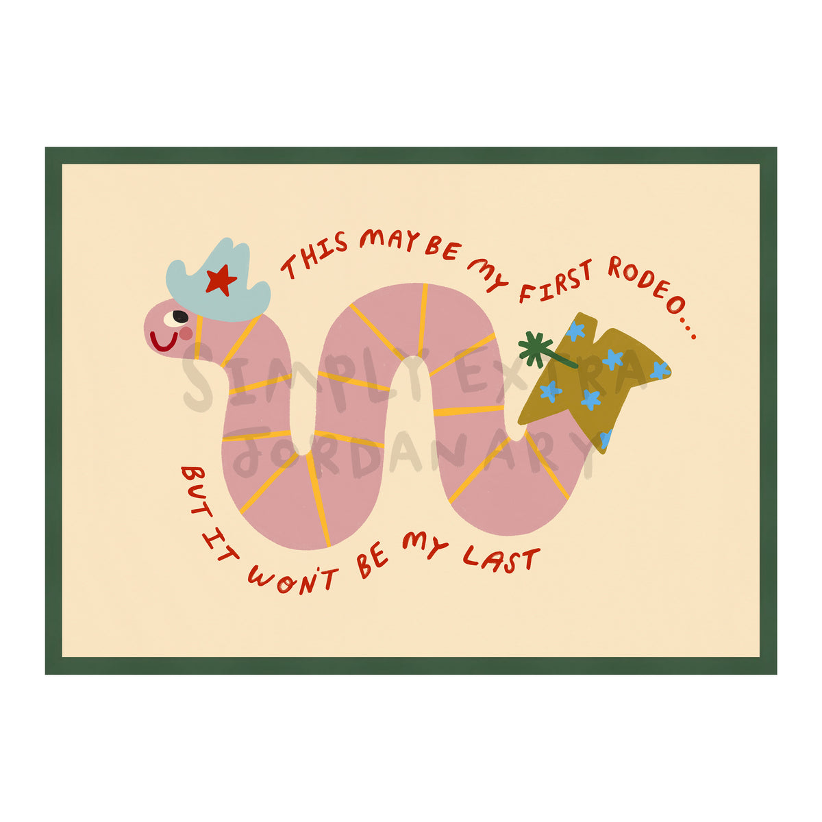Won't Be My Last Rodeo Print