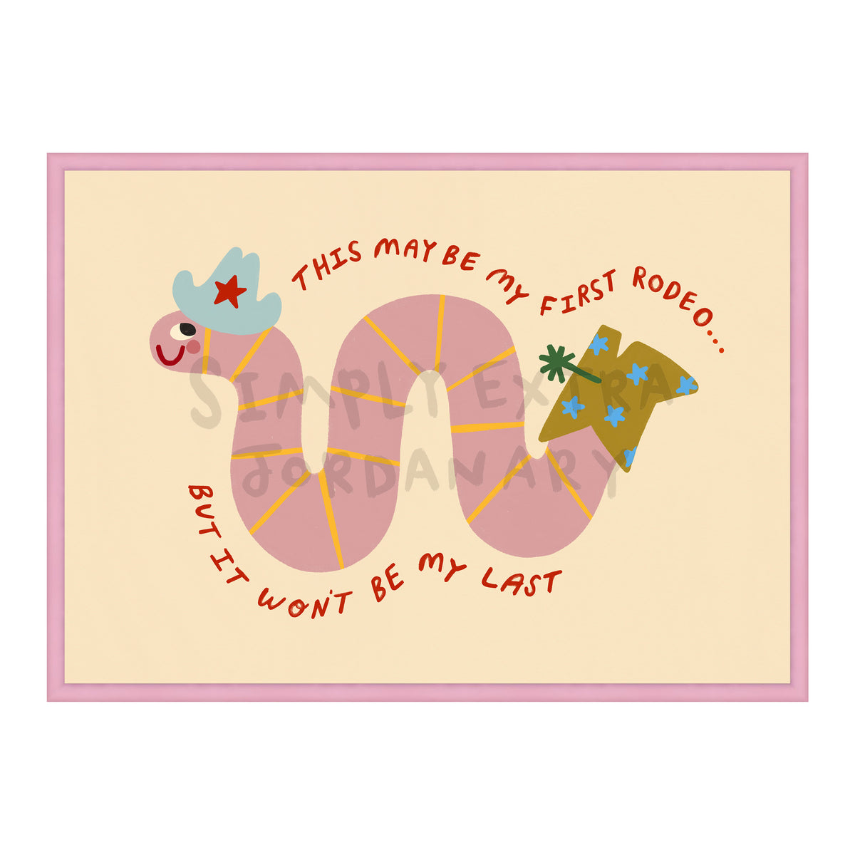 Won't Be My Last Rodeo Print