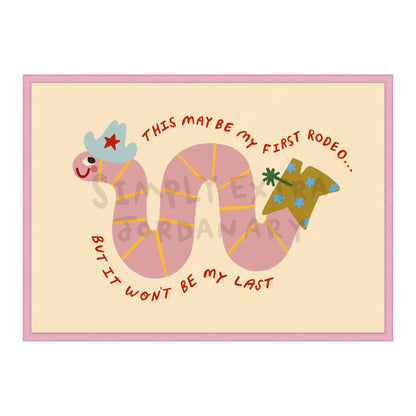 Won't Be My Last Rodeo Print