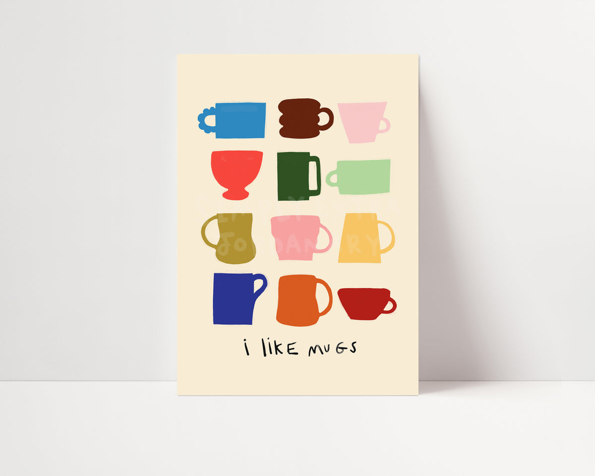 I Like Mugs | Coffee Print | UNFRAMED
