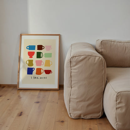 I Like Mugs | Coffee Print | UNFRAMED