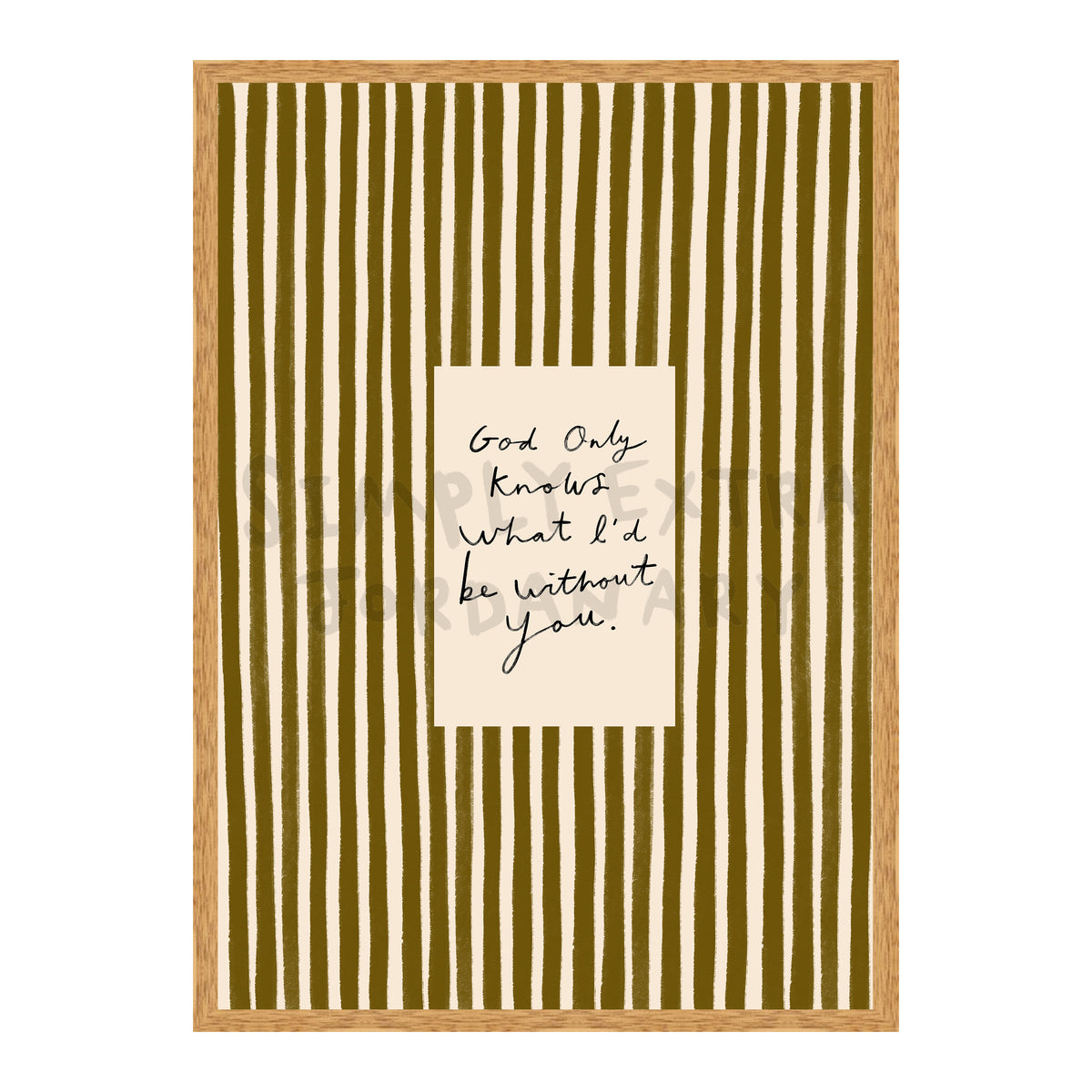 What I'd Be Without You Print